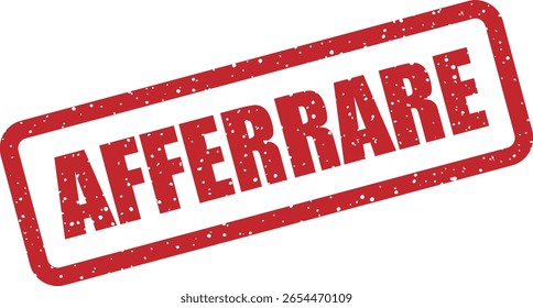 Vector rubber stamp with the Italian word “AFFERRARE” (Grab), ideal for marketing campaigns encouraging immediate purchase or action