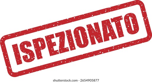 Carimbo de borracha vetorial com a palavra italiana "ISPEZIONATO" (inspecionado). Ideal para documentação de processos, gráficos de revisão legal ou visuais de fluxo de trabalho
