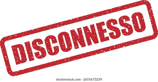Carimbo vetorial com a palavra italiana "DISCONNESSO" (Desconectado). Perfeito para avisos de rede, alertas de sistema e rótulos de status de dispositivos