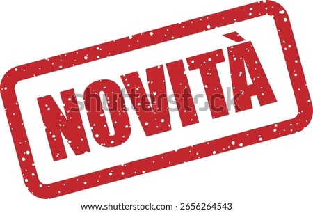 Vector rubber stamp with the Italian word "NOVITÀ" (novelty or new arrival). Ideal for shops, sales campaigns, and featured product highlights
