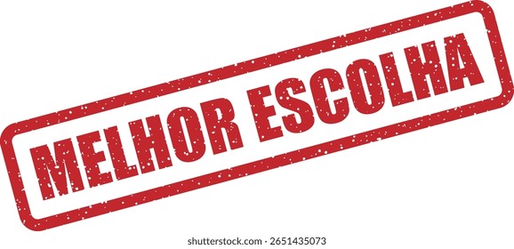Carimbo de borracha vetorial com a frase em português "MELHOR ESCOLHA", perfeito para destacar produtos ou serviços recomendados em catálogos e anúncios