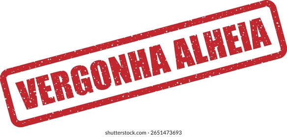 Vector rubber stamp with the Portuguese phrase "VERGONHA ALHEIA" (Secondhand Shame), ideal for humorous content, memes, and social media reactions pointing out cringy moments