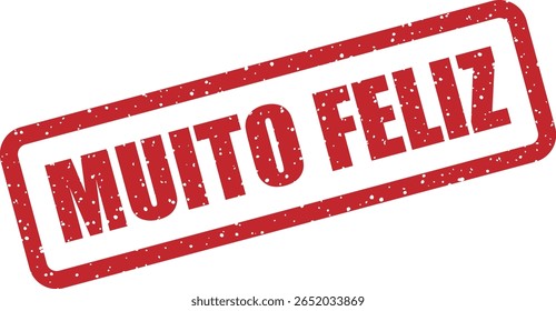 Vector rubber stamp with the Portuguese phrase "MUITO FELIZ" (VERY HAPPY), perfect for cheerful messages, motivational content, or festive designs