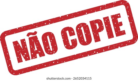 Vector rubber stamp with the Portuguese phrase "NÃO COPIE" (Do Not Copy), perfect for protecting intellectual property, artwork, or original content online