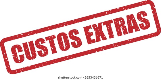 Carimbo de borracha vetorial com a frase em português "CUSTOS EXTRAS", ideal para rotular avisos de taxas adicionais em faturas ou contratos