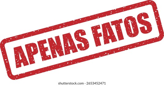 Carimbo vetorial com a frase em português "APENAS FATOS", excelente para conteúdos educativos, campanhas de informação e mensagens honestas