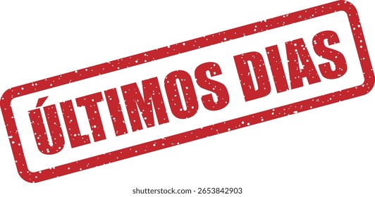 Carimbo de vetor com a frase em português "ÚLTIMOS DIAS", ideal para promover descontos sensíveis ao tempo, vendas de apuração e campanhas de marketing