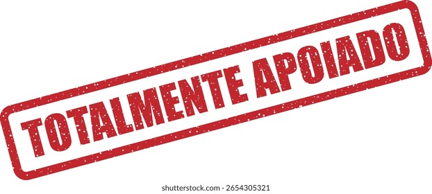 Carimbo de borracha vetorial com a frase em português "TOTALMENTE APOIADO" (totalmente apoiado, totalmente suportado), perfeito para serviços técnicos, garantias de produtos e certificações confiáveis