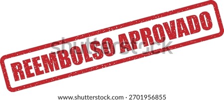 Vector rubber stamp “REEMBOLSO APROVADO” (Portuguese: refund approved). Confirms tax refund approval in Brazilian and Portuguese revenue documents.