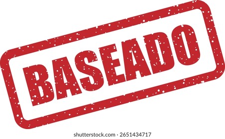 Carimbo vetorial com a palavra portuguesa "BASEADO" (Baseado em), usado para citações, referências ou isenções de responsabilidade em documentos e publicações