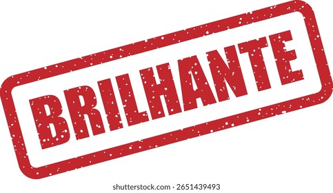 Vector rubber stamp with the Portuguese word "BRILHANTE" (Brilliant), perfect for excellence and quality endorsement