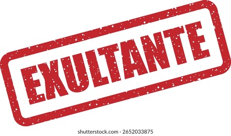 Vector rubber stamp with the Portuguese word "EXULTANTE" (ELATED), ideal for expressing joy, success, or celebration in digital or print content
