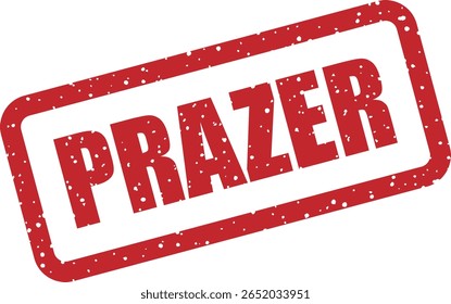 Carimbo vetorial com a palavra portuguesa "PRAZER" (Prazer), adequado para cartões de felicitações, mensagens pessoais e marca com um tom emocional