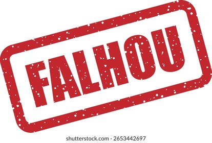 Carimbo vetorial com a palavra portuguesa "FALHOU", ideal para reações digitais, memes ou apontar erros com humor ou crítica