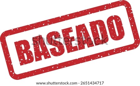 Vector rubber stamp with the Portuguese word "BASEADO" (Based On), used for citations, references, or disclaimers in documents and publications