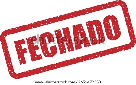 Vector rubber stamp with the Portuguese word "FECHADO" (Closed), perfect for business hours signs, temporary closures, or event statuses in signage and documents