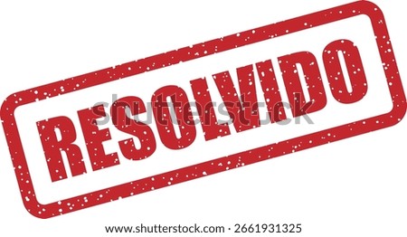 Vector rubber stamp with the Portuguese word "RESOLVIDO" (resolved), suitable for completed tasks, legal documents, and finalized processes