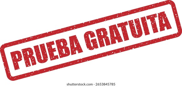 Carimbo vetorial com a frase em espanhol "PRUEBA GRATUITA" (Avaliação Gratuita), adequado para ofertas gratuitas, demos de software e campanhas de marketing