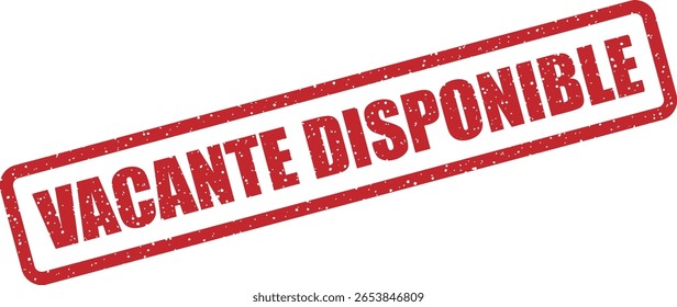 Vector rubber stamp with the Spanish phrase "VACANTE DISPONIBLE" (Vacant Available), perfect for job listings, recruitment, and HR purposes