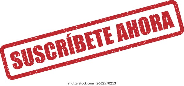 Sello de goma de Vector con la frase española "SUSCRÍBETE AHORA" (Suscribirse ahora), ideal para marketing en línea, campañas de Suscripción y promociones digitales