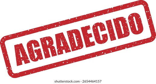 Vector rubber stamp with the Spanish or Portuguese word “AGRADECIDO” (Grateful) - perfect for testimonials, appreciation messages, or customer satisfaction confirmation
