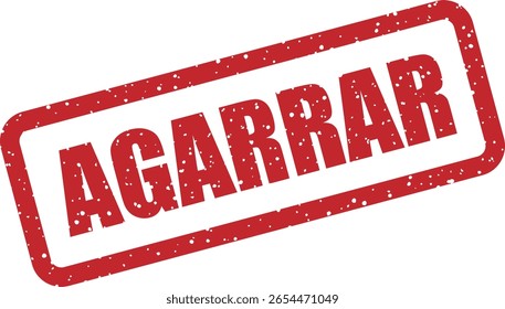 Carimbo vetorial com a palavra em espanhol e português "AGARRAR" (Grab), projetado para campanhas agressivas de chamada-à-ação em ambientes de varejo físicos e digitais