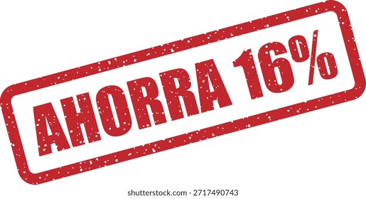 Carimbo de borracha vetor com o texto "AHORRA 16%" (Salvar 16%) - carimbo promocional para 16% de vendas com desconto e ofertas. Perfeito para promoções de varejo em espanhol.
