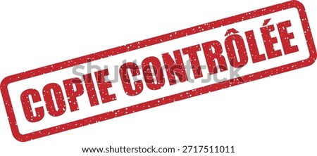 Vector rubber stamp with the text "COPIE CONTRÔLÉE" (Controlled copy) – copy checked or controlled distribution. Ideal for document management.