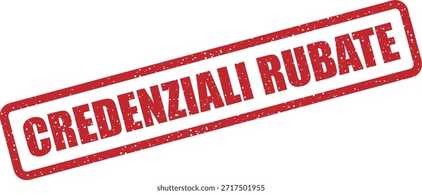 Sello de goma de Vector con el texto "CREDENZIALI RUBATE" (Credenciales robadas): datos de Inicio de sesión comprometidos o alerta de violación. Ideal para advertencias de ciberseguridad.