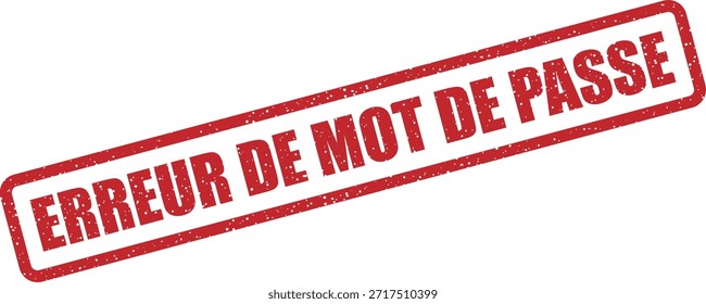 Sello de goma de Vector con el texto "ERREUR DE MOT DE PASSE" (error de Contraseña) - Contraseña incorrecta o fallo de autenticación. Ideal para gráficos de seguridad de Inicio de sesión.
