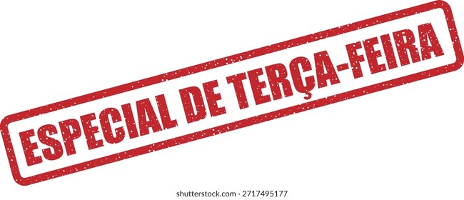 Vector rubber stamp with the text "ESPECIAL DE TERÇA-FEIRA" (Tuesday special) – highlights Tuesday-only deals and specials. Ideal for weekly promotions.