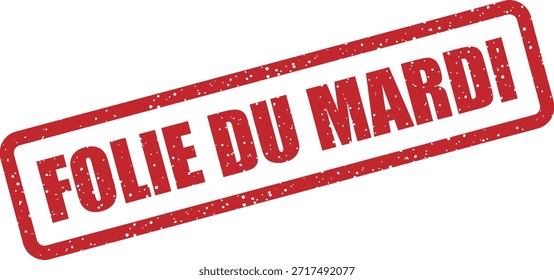 Vector rubber stamp with the text "FOLIE DU MARDI" (Tuesday madness) – crazy Tuesday deals and flash sales. Ideal for high-energy promotions.