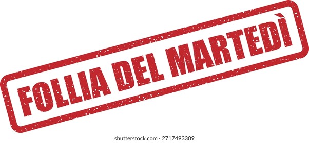 Carimbo de vetor com o texto "FOLLIA DEL MARTEDÌ" (loucura de terça-feira) - ofertas loucas de terça-feira e vendas flash. Ideal para promoções de alta energia.