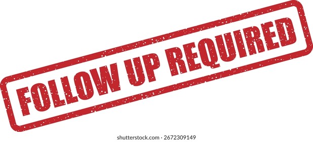 Vector rubber stamp with the text "FOLLOW-UP REQUIRED", perfect for lab and medical documents signaling that further action or testing is needed.