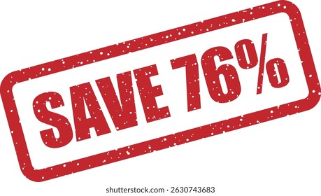 Vektor-Gummistempel mit dem Text "SAVE 76%" - ideal für Marketingkampagnen, Clearance-Verkäufe und zeitlich begrenzte Aktionen