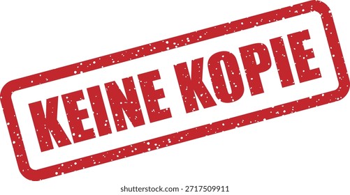 Vector rubber stamp with the text "KEINE KOPIE" (No copy) – prohibits copying or duplication. Ideal for confidential documents.