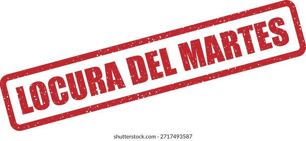 Vector rubber stamp with the text "LOCURA DEL MARTES" (Tuesday madness) – crazy Tuesday deals and flash sales. Ideal for high-energy promotions.