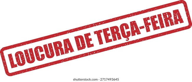 Sello de goma de Vector con el texto "LOUCURA DE TERÇA-FEIRA" (locura del martes) - ofertas de martes y ventas flash. Ideal para promociones de alta energía.