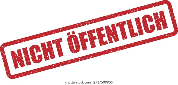 Vektor-Gummistempel mit dem Text "NICHT ÖFFENTLICH" (Nicht öffentlich) - vertraulich, nur zur internen Verwendung. Ideal für sensible Dokumente.