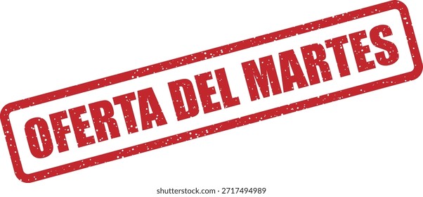 Vector rubber stamp with the text "OFERTA DEL MARTES" (Tuesday offer) – exclusive Tuesday offers and limited deals. Perfect for weekly specials.