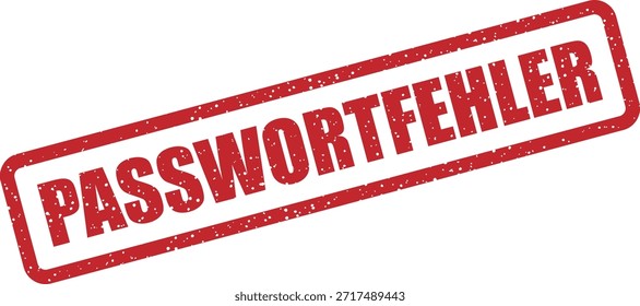 Carimbo vetorial com o texto "PASSWORTFEHLER" (Erro de senha) - senha incorreta, senha incorreta ou falha de autenticação. Ideal para gráficos de segurança de login.