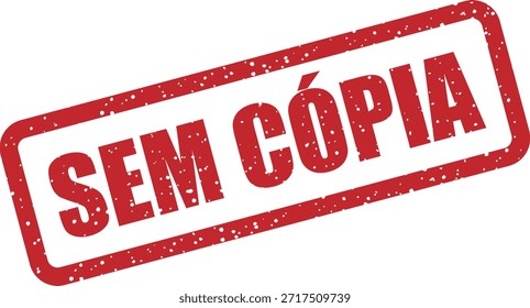 Vector rubber stamp with the text "SEM COPIA" (No copy) – prohibits copying or duplication. Ideal for confidential documents.