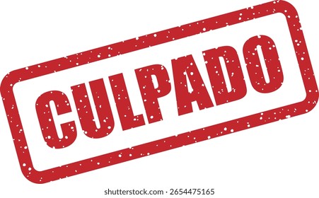 Carimbo vetorial com a palavra "CULPADO" (português para "culpado"). Usado em contextos jurídicos, sociais ou de mídia, este design transmite julgamento ou responsabilidade de uma forma ousada