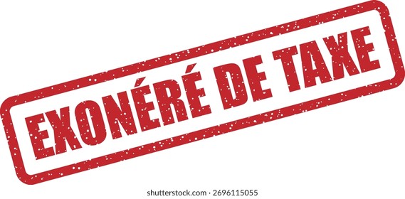 Sello de goma de Vector con la palabra "EXONÉRÉ DE TAXE" (en francés "exento de impuestos"), ideal para ventas sin fines de lucro, exportaciones y artículos franceses libres de impuestos.