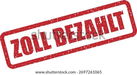 Vector rubber stamp with the word "ZOLL BEZAHLT" (German for "customs paid"), perfect for duty receipts, cleared trade, and German documents confirming customs payment.