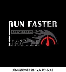 Vector vector run faster typography t shirt design.