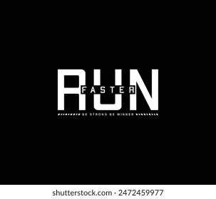 Vector run faster typography tshirt design for print poster