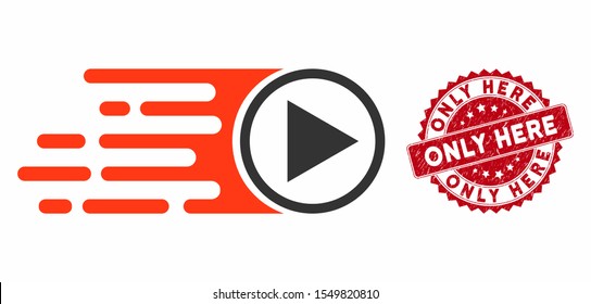 Vector rush play symbol icon and distressed round stamp seal with Only Here text. Flat rush play symbol icon is isolated on a white background.