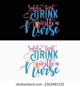 Erster Vektor Safety Drink mit einem Nurse Design Nursing T-Shirt Design für Krankenschwester