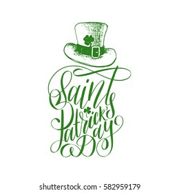 Vector Saint Patrick's Day hand lettering greetings card or poster design. Sketched illustration of leprechaun hat with ornate calligraphy. Festive typography on white background.